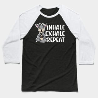 Inhale Exhale Repeat Gas Goat Yoga Fitness Funny Baseball T-Shirt